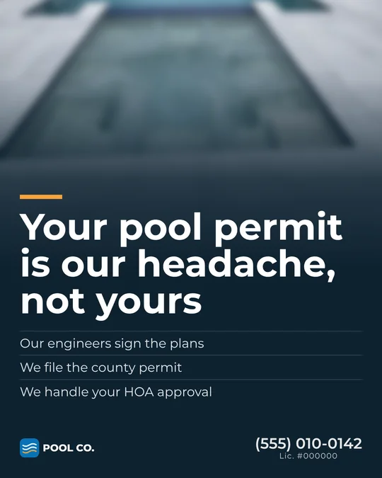 Sample ad for a pool builder: a blurred pool above a dark navy panel. Headline: Your pool permit is our headache, not yours. List: Our engineers sign the plans. We file the county permit. We handle your HOA approval. A phone number and license line sit at the bottom.